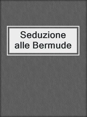 cover image of Seduzione alle Bermude