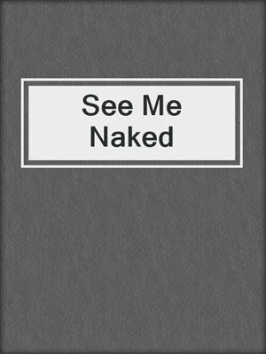 cover image of See Me Naked