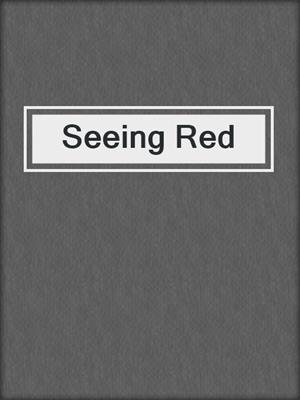 cover image of Seeing Red