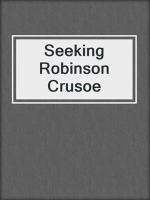 Seeking Robinson Crusoe