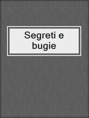 cover image of Segreti e bugie