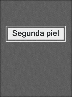 cover image of Segunda piel