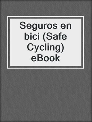 Seguros en bici (Safe Cycling) eBook