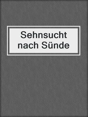 cover image of Sehnsucht nach Sünde
