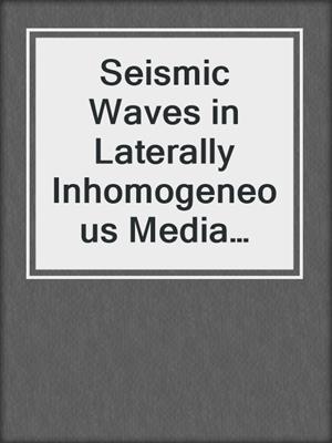 Seismic Waves in Laterally Inhomogeneous Media Part II
