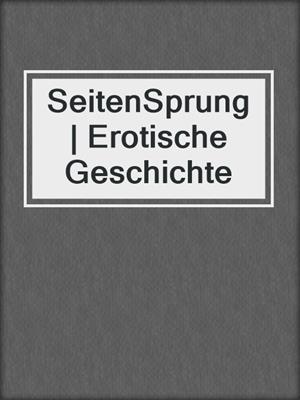 SeitenSprung | Erotische Geschichte