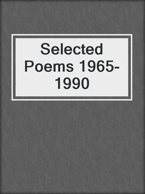 cover image of Selected Poems 1965-1990