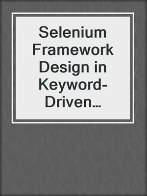 Selenium Framework Design in Keyword-Driven Testing