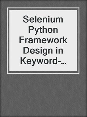 Selenium Python Framework Design in Keyword-Driven Testing