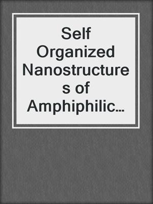 Self Organized Nanostructures of Amphiphilic Block Copolymers I
