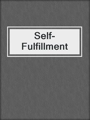 cover image of Self-Fulfillment