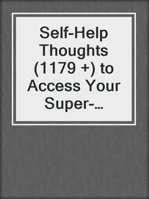 cover image of Self-Help Thoughts (1179 +) to Access Your Super-Subconscious Powers