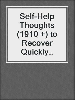 cover image of Self-Help Thoughts (1910 +) to Recover Quickly From Suffering After Any Type of Loss