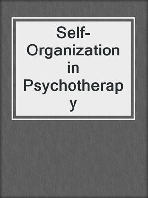 Self-Organization in Psychotherapy