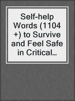 cover image of Self-help Words (1104 +) to Survive and Feel Safe in Critical Situations