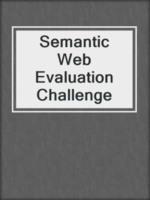 Semantic Web Evaluation Challenge