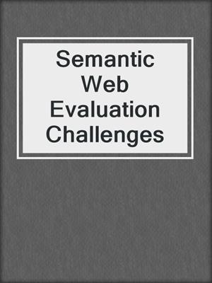 Semantic Web Evaluation Challenges