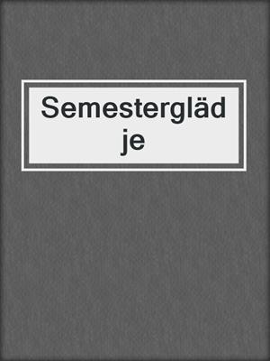 cover image of Semesterglädje