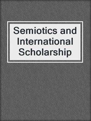 Semiotics and International Scholarship