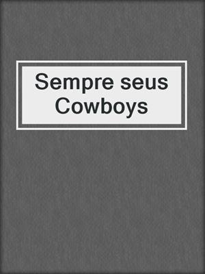cover image of Sempre seus Cowboys