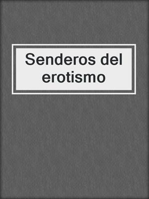 Senderos del erotismo