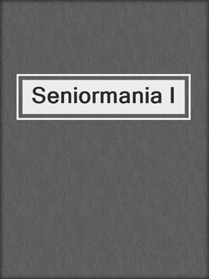 cover image of Seniormania I