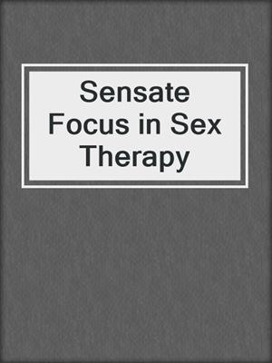 cover image of Sensate Focus in Sex Therapy