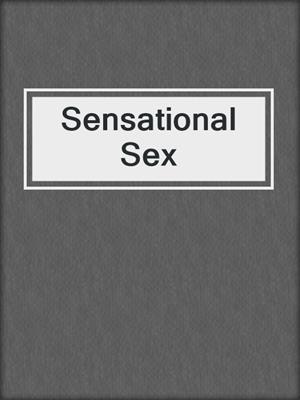 cover image of Sensational Sex