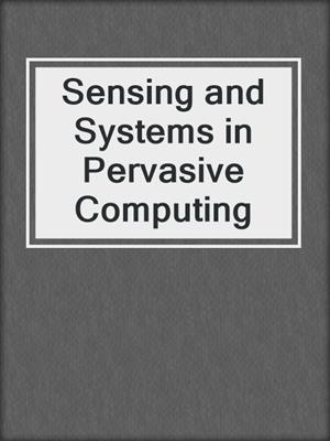 Sensing and Systems in Pervasive Computing
