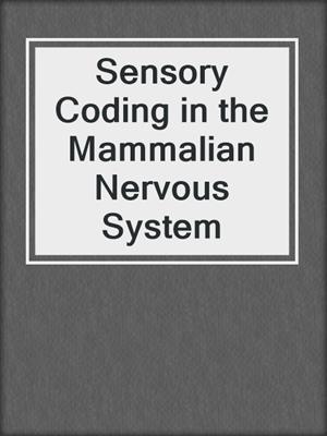 Sensory Coding in the Mammalian Nervous System