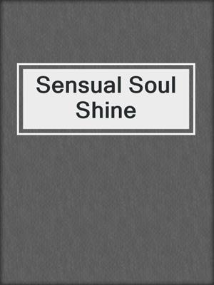 cover image of Sensual Soul Shine