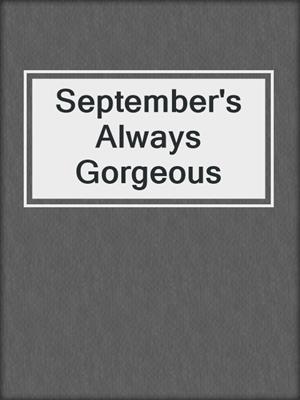 cover image of September's Always Gorgeous
