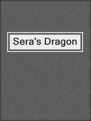 cover image of Sera's Dragon