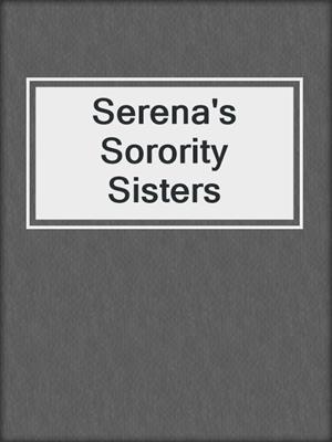 cover image of Serena's Sorority Sisters