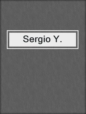 cover image of Sergio Y.