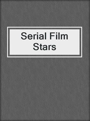 Serial Film Stars