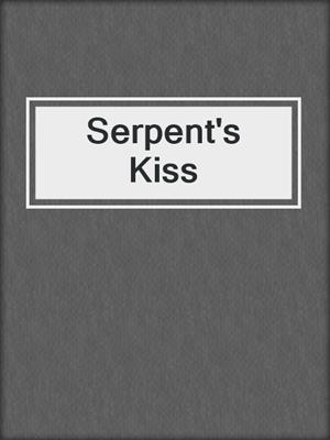 cover image of Serpent's Kiss