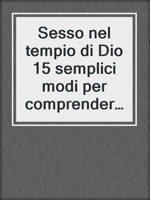 cover image of Sesso nel tempio di Dio 15 semplici modi per comprendere, identificare e superare l' immoralità