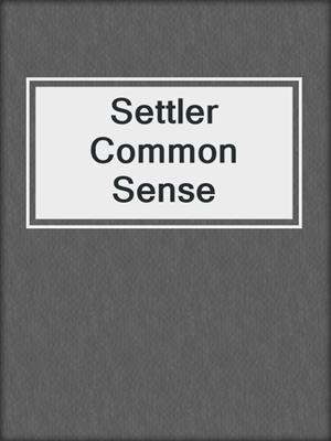 cover image of Settler Common Sense