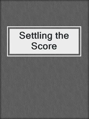 cover image of Settling the Score