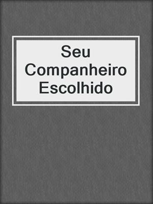 cover image of Seu Companheiro Escolhido