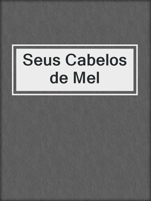 cover image of Seus Cabelos de Mel