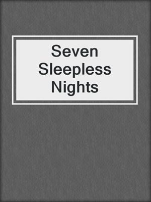 cover image of Seven Sleepless Nights