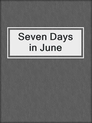 Seven Days in June