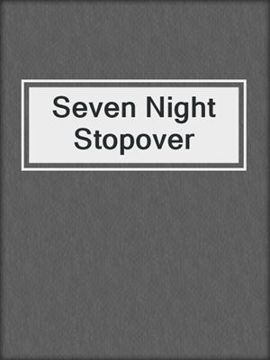 cover image of Seven Night Stopover