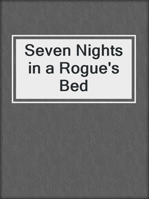 cover image of Seven Nights in a Rogue's Bed