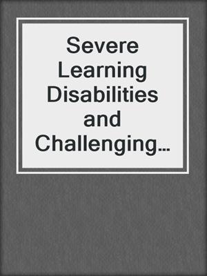 Severe Learning Disabilities and Challenging Behaviours