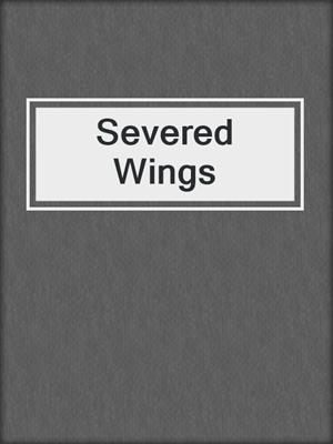 cover image of Severed Wings