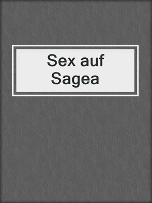cover image of Sex auf Sagea