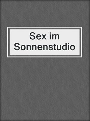 cover image of Sex im Sonnenstudio